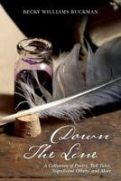 Down The Line: A Collection of Poetry, Tall Tales, 'Significant Others' and More 1494233045 Book Cover