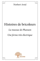 Histoires de bricoleurs: La massue de Pharaon Une ferme très électrique (French Edition) 2332792635 Book Cover