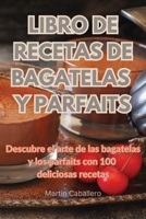 Libro de Recetas de Bagatelas Y Parfaits 183500752X Book Cover