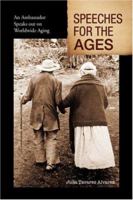 SPEECHES FOR THE AGES: An Ambassador Speaks out on Worldwide Aging 142577816X Book Cover