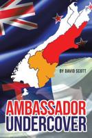 Ambassador Undercover 1644629755 Book Cover