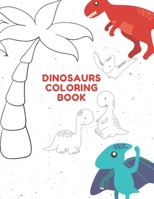 DINOSAURS COLORING BOOK: Kids Dinosaur Books B08NL5ZTSB Book Cover