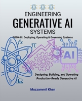 Engineering Generative AI Systems – Book III B0GKQ81RFB Book Cover