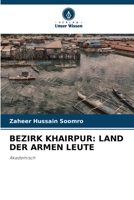 BEZIRK KHAIRPUR: LAND DER ARMEN LEUTE: Akademisch 6206266559 Book Cover