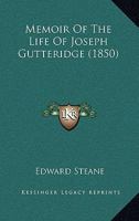 Memoir of the Life of Joseph Gutteridge 0559689632 Book Cover