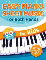 Easy Piano Sheet Music for Both Hands for Kids: 60 Songs with Online Audio 1962612325 Book Cover