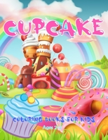Cupcake Coloring Books For Kids Ages 2-4: Fun with Sweet Cupcake Coloring Pages Drawing Large Picture Full Page for Toddlers and Kids Enjoy for Your ... Coloring Book for Kids and Toddlers) B08P31GFZS Book Cover