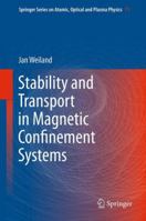 Stability and Transport in Magnetic Confinement Systems 1461437423 Book Cover