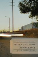 Higher Education as Ignorance: The Contempt of Mexicans in the American Educational System 0761840265 Book Cover