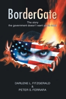 BorderGate: The story the government doesn't want you to read 0595389848 Book Cover