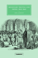 Missionary Writing and Empire, 1800-1860 0521049555 Book Cover