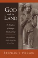 God and the Land: The Metaphysics of Farming in Hesiod and Vergil 0195373340 Book Cover
