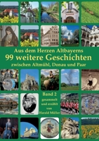 Aus dem Herzen Altbayerns 99 weitere Geschichten: zwischen Altmühl, Donau und Paar Band 2 3695736216 Book Cover