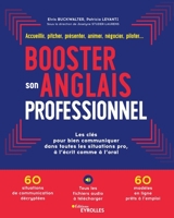 Booster son anglais professionnel: Les clés pour bien communiquer dans toutes les situations pro, à l'écrit comme à l'oral (French Edition) 2212572646 Book Cover