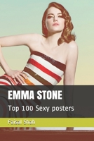 EMMA STONE: Top 100 Sexy posters B08LGMR1SC Book Cover