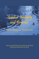 Guided Imagery and Beyond: Stories of Healing and Transformation 1432719742 Book Cover