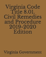 Virginia Code Title 8.01. Civil Remedies and Procedure 2019-2020 Edition 170799840X Book Cover