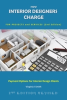How Interior Designers Charge for Projects and Services (2nd Edition): Payment Options for Interior Design Clients B0CWXSCQH8 Book Cover