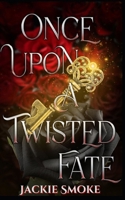 Once Upon a Twisted Fate B0DTQ5R6NW Book Cover