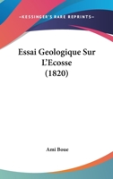 Essai G�ologique Sur L'ecosse... 1166796124 Book Cover
