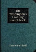 The Washington's Crossing sketch book - Primary Source Edition 5518760116 Book Cover