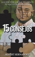 15 Consejos: A Guide for Latinx Students to Succeed in College 1736762303 Book Cover
