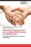 Influencia Migratoria En Los Cuidados Informales y La Autoatencion 3848453274 Book Cover