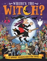 Where’s the Witch?: A Spooky Search and Find Book 1780556454 Book Cover