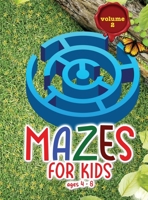Mazes for kids ages 4 - 8: These mazes offer hours of fun, stress relief and relaxation! 1411410696 Book Cover