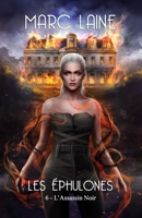 LES ÉPHULONES 6: L'Assassin Noir (French Edition) B0BSJLTBKC Book Cover
