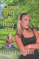 Cheese Grits and Hissy Fits B0C1J1MX3C Book Cover