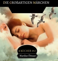 Die Großartigen Märchen: 4 Bücher in 1 9916664919 Book Cover