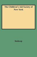 The Children's Aid Society of New York 080634623X Book Cover