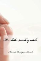 De Chile, Mole y Atole 172439889X Book Cover