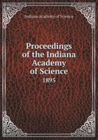 Proceedings of the Indiana Academy of Science 1895 5519274487 Book Cover
