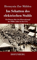 Im Schatten des elektrischen Stuhls: Ein Roman über den Klassenkampf der 1920er Jahre in den USA (German Edition) 3743748878 Book Cover