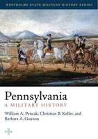 Pennsylvania: A Military History 1594162514 Book Cover