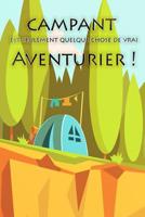 campant est seulement quelque chose de vrai Aventurier !: Un carnet de voyage et de camping pour les enfants * Avec beaucoup d'espace pour vos propres impressions * Donc le camping est amusant ! 1078085595 Book Cover