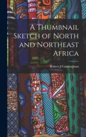 A Thumbnail Sketch of North and Northeast Africa 1013795504 Book Cover