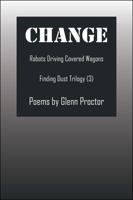 CHANGE: Robots Driving Covered Wagons Finding Dust Trilogy 1478704276 Book Cover