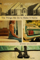 The Things We Do to Make It Home: A Novel 0375502017 Book Cover