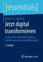 Jetzt Digital Transformieren: So Gelingt Die Erfolgreiche Digitale Transformation Ihres Geschftsmodells 3658234083 Book Cover