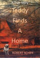 Teddy Finds A Home A True Story 0999506722 Book Cover
