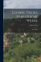 Ludwig Tieck's Sämmtliche Werke: Erster Band 1017233071 Book Cover