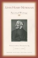 John Henry Newman: Spiritual Writings (Modern Spiritual Masters) 1570759545 Book Cover