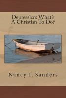 Depression: What's A Christian To Do? 1493686089 Book Cover