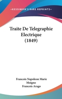 Traite De Telegraphie Electrique (1849) 1160260966 Book Cover