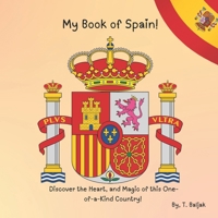 My Book of Spain!: Discover the Heart and Magic of This One-of-a-Kind Country! B0FWBVDHT2 Book Cover