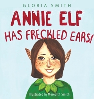 Annie Elf has Freckled Ears 197723075X Book Cover