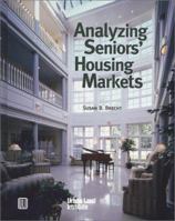 Analyzing Seniors' Housing Markets 0874208858 Book Cover
